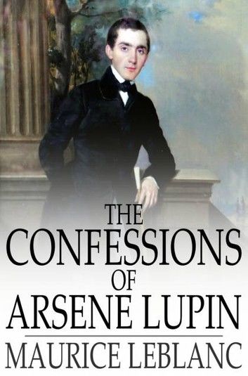 The Confessions of Arsene Lupin