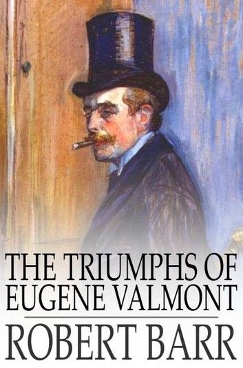 The Triumphs of Eugene Valmont