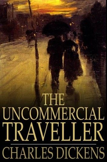 The Uncommercial Traveller