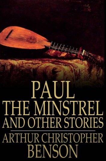 Paul the Minstrel and Other Stories