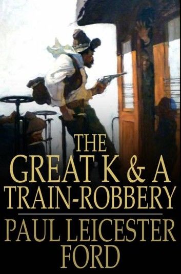 The Great K & A Train-Robbery