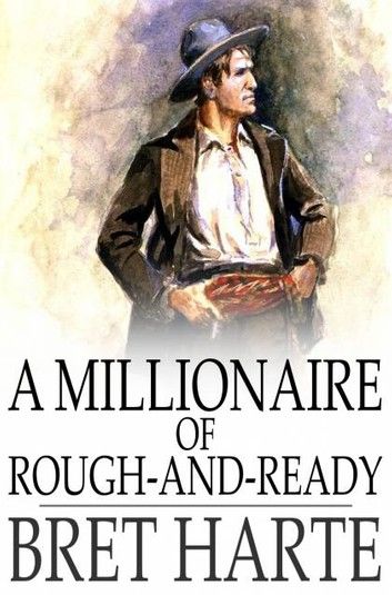 A Millionaire of Rough-and-Ready