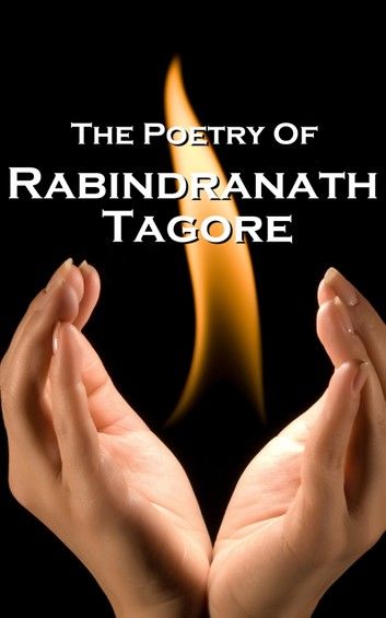 Rabindranath Tagore, The Poetry Of