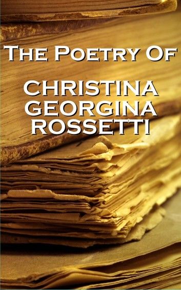 Christina Georgina Rossetti, The Poetry Of