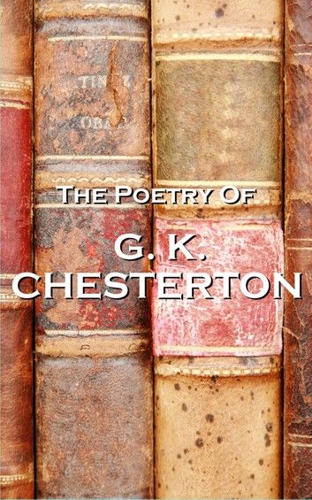 GK Chesterton, The Poetry Of