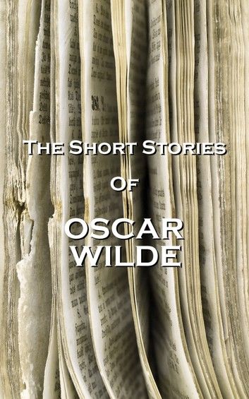 The Short Stories Of Oscar Wilde