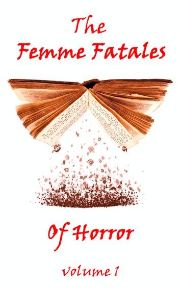 The Femme Fatales Of Horror, Vol. 1