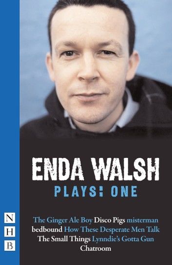 Enda Walsh Plays: One (NHB Modern Plays)