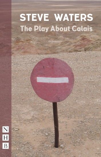 The Play About Calais (NHB Modern Plays)