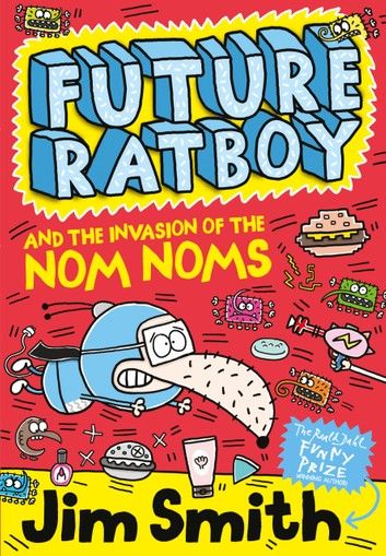 Future Ratboy and the Invasion of the Nom Noms (Future Ratboy)