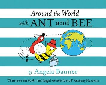 Around the World With Ant and Bee (Ant and Bee)