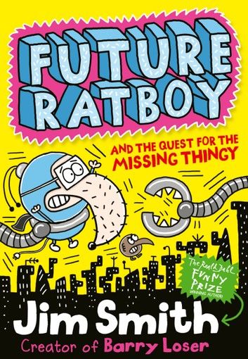 Future Ratboy and the Quest for the Missing Thingy (Future Ratboy)