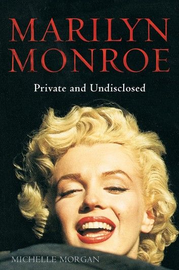 Marilyn Monroe: Private and Undisclosed