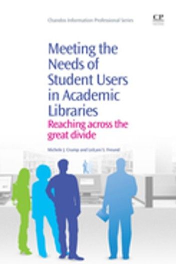 Meeting the Needs of Student Users in Academic Libraries