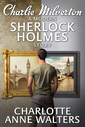 Charlie Milverton - A Modern Sherlock Holmes Story