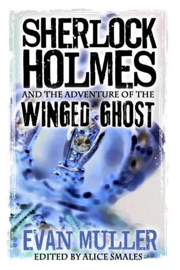 Sherlock Holmes and The Adventure of The Winged Ghost