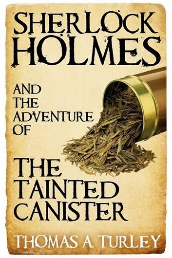 Sherlock Holmes and the Adventure of the Tainted Canister