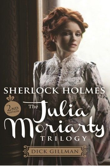 Sherlock Holmes and The Julia Moriarty Trilogy
