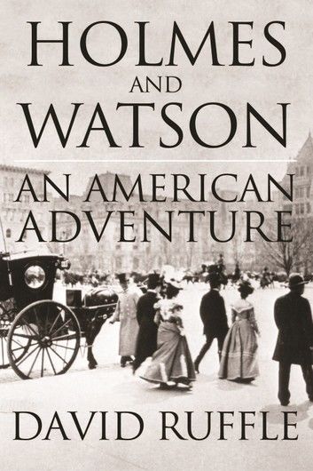 Holmes and Watson An American Adventure