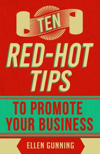 Ten Red-Hot Tips to Promote your Business