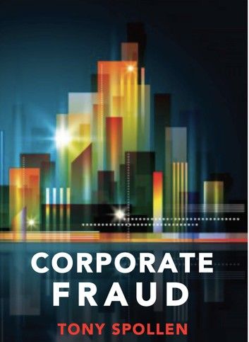 Corporate Fraud: The Danger Within