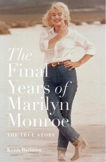 The Final Years of Marilyn Monroe