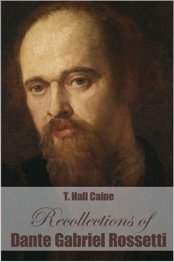 Recollections of Dante Gabriel Rossetti