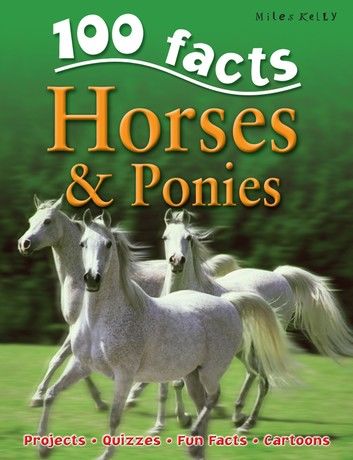 100 Facts Horses and Ponies