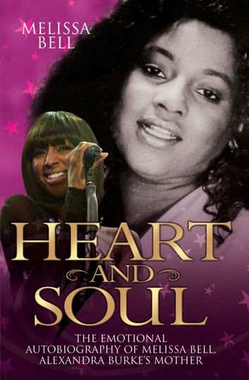 Heart and Soul - The Emotional Autobiography of Melissa Bell, Alexandra Burke\