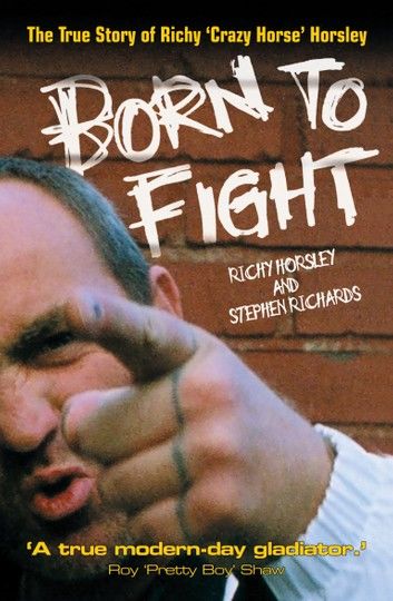 Born to Fight - The True Story of Richy \