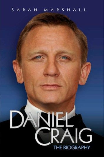 Daniel Craig - The Biography