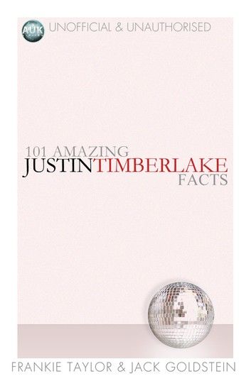 101 Amazing Justin Timberlake Facts