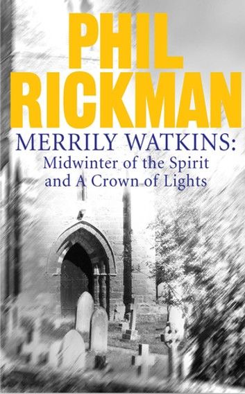 Merrily Watkins collection 1: Midwinter of Spirit and Crown of Lights