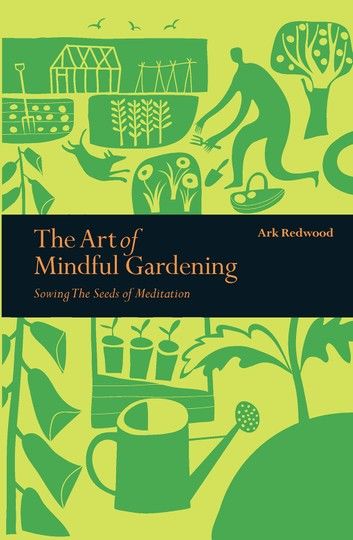 The Art of Mindful Gardening