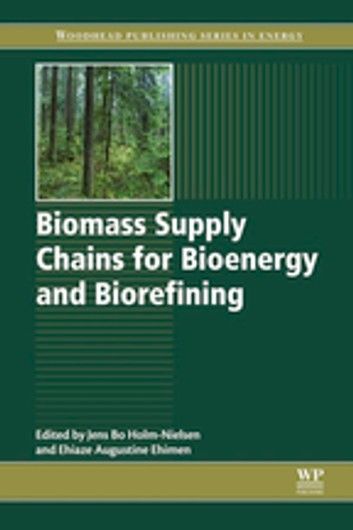 Biomass Supply Chains for Bioenergy and Biorefining