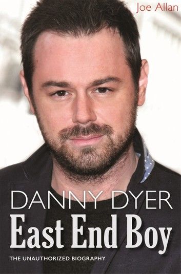 Danny Dyer: East End Boy