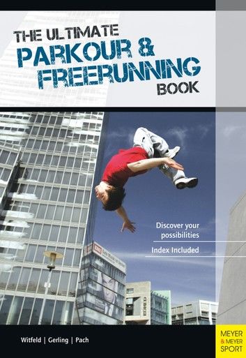 The Ultimate Parkour & Freerunning Book