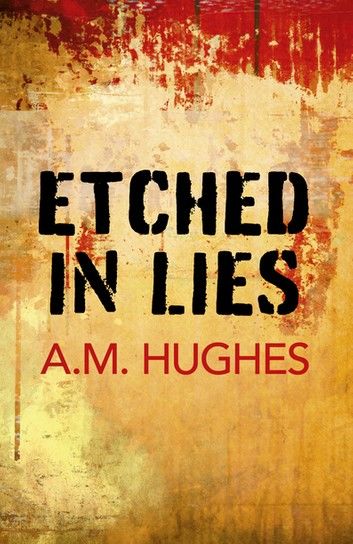 Etched in Lies