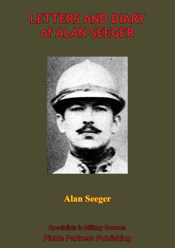 Letters And Diary Of Alan Seeger