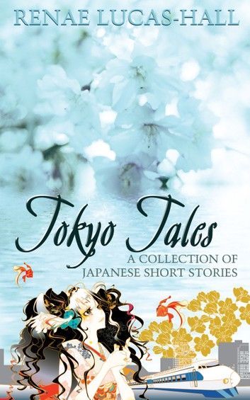 Tokyo Tales: A Collection of Japanese Short Stories