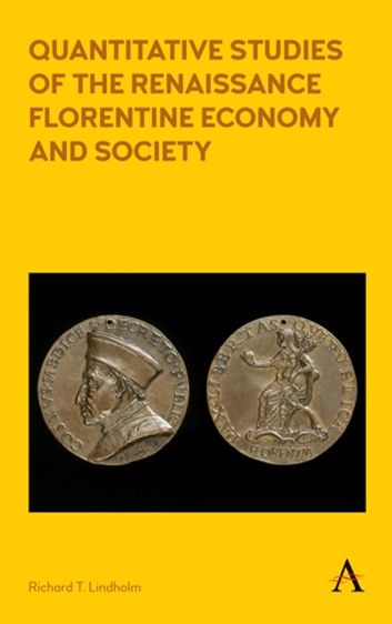 Quantitative Studies of the Renaissance Florentine Economy and Society