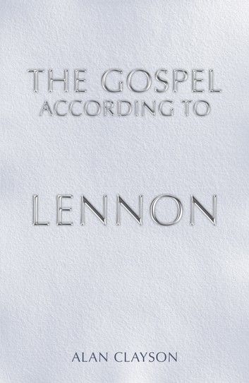 The Gospel According To Lennon