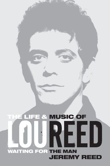 The Life and Music of Lou Reed