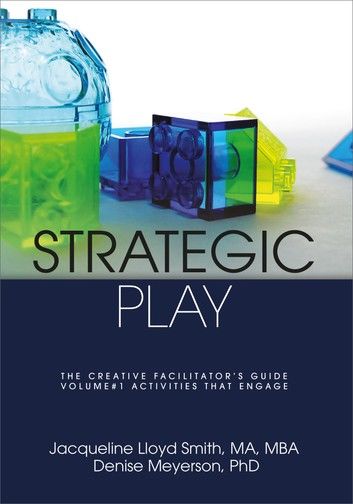 Strategic Play: The Creative Facilitator\