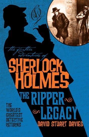 The Further Adventures of Sherlock Holmes - The Ripper Legacy