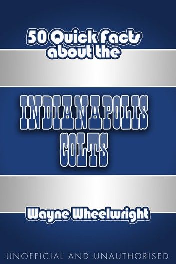 50 Quick Facts About The Indianapolis Colts