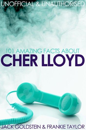 101 Amazing Facts about Cher Lloyd