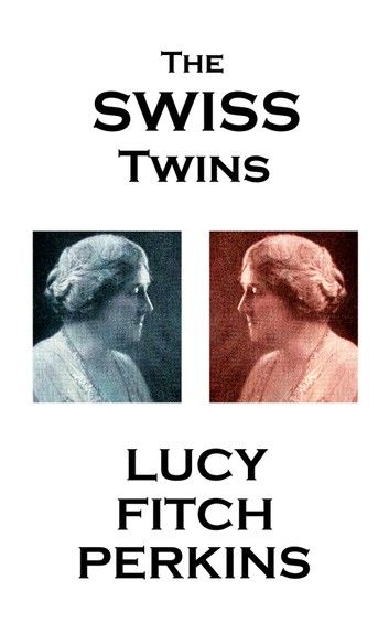 Lucy Fitch Perkins - The Swiss Twins
