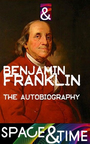 The Autobiography of Benjamin Franklin