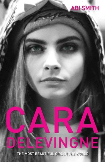 Cara Delevingne -The Most Beautiful Girl in the World